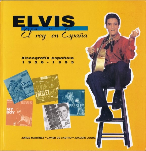 Elvis El "Rey" en España: Discografía Española 1956-1995